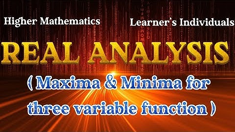Maxima and Minima of three variable function | Real Analysis @learnersacademy2310