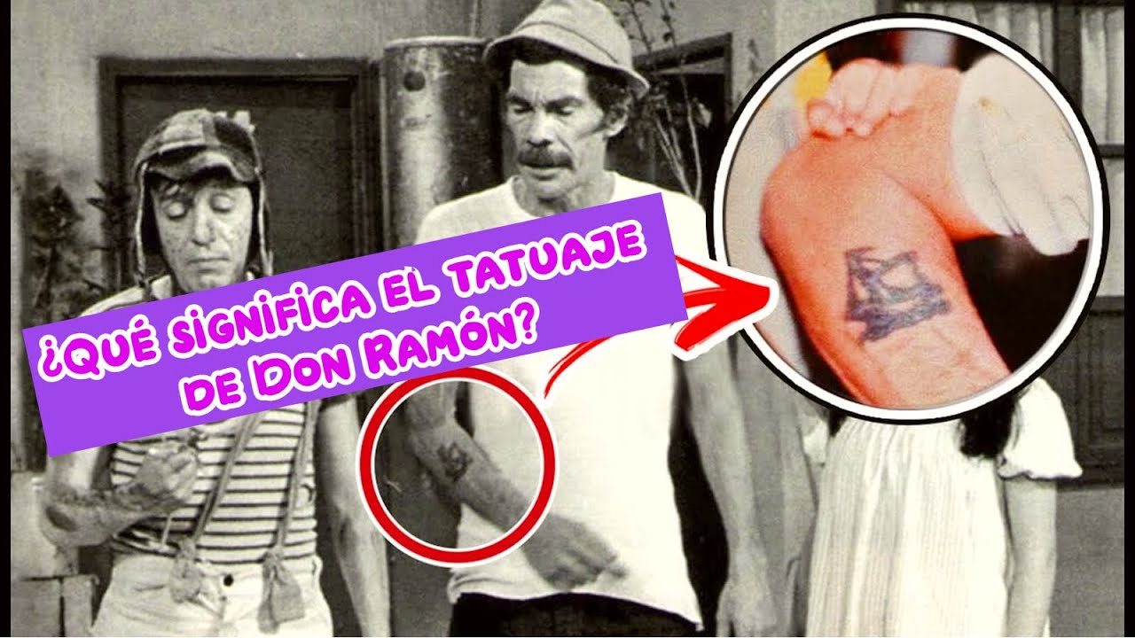 ¿Qué significa el tatuaje de Don Ramón? del Chavo del 8 - YouTube