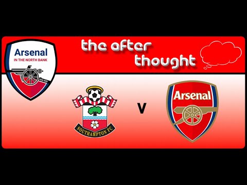 The After Thought - Southampton 1 Arsenal 0 - In The North Bank