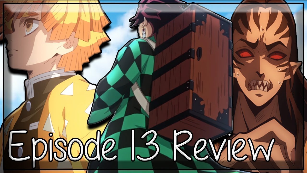 Kimetsu no Yaiba T.V. Media Review Episode 13