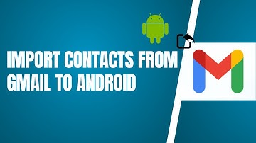 How To Import Contacts From Gmail To Android (Samsung Device)