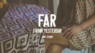 Video voorbeeld van "Far From Yesterday by Amy Stroup (audio only)"