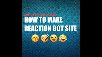 How to make Reaction Bot Site 2018