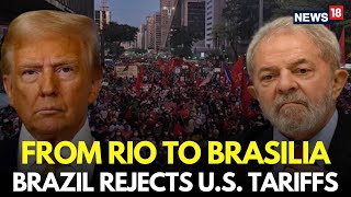 Full LIVE | Trump Tariffs | Mass Protests Erupt in Brazil Over Trump’s 50% Tariffs | Lula Da Silva | N18G Update