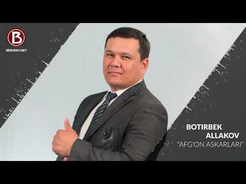 Botirbek Allakov — Afg'on askarlari (Music Version)