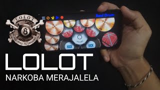 Lolot - Narkoba Merajalela (Real Drum Cover)