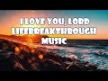 I LOVE YOU, LORD FROM THE ALBUM THERE IS A BEAUTIFUL GOD BY KRISS TEE HANG LIFEBRREAKTHROUGH MUSIC