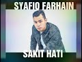 Syafiq Farhain - Sakit Hati