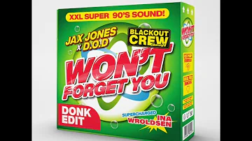 Jax Jones x D.O.D & Ina Wroldsen - Won't Forget You (Donk Edit Featuring The Blackout Crew) [Audio]