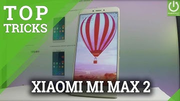 Useful Tricks XIAOMI Mi Max 2 / Secret Features / MUI Tricks & Tips