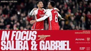 IN FOCUS | William Saliba \& Gabriel Magalhães | Arsenal vs Chelsea (5-0) | Premier League