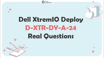 Dell XtremIO Deploy D-XTR-DY-A-24 Real Questions
