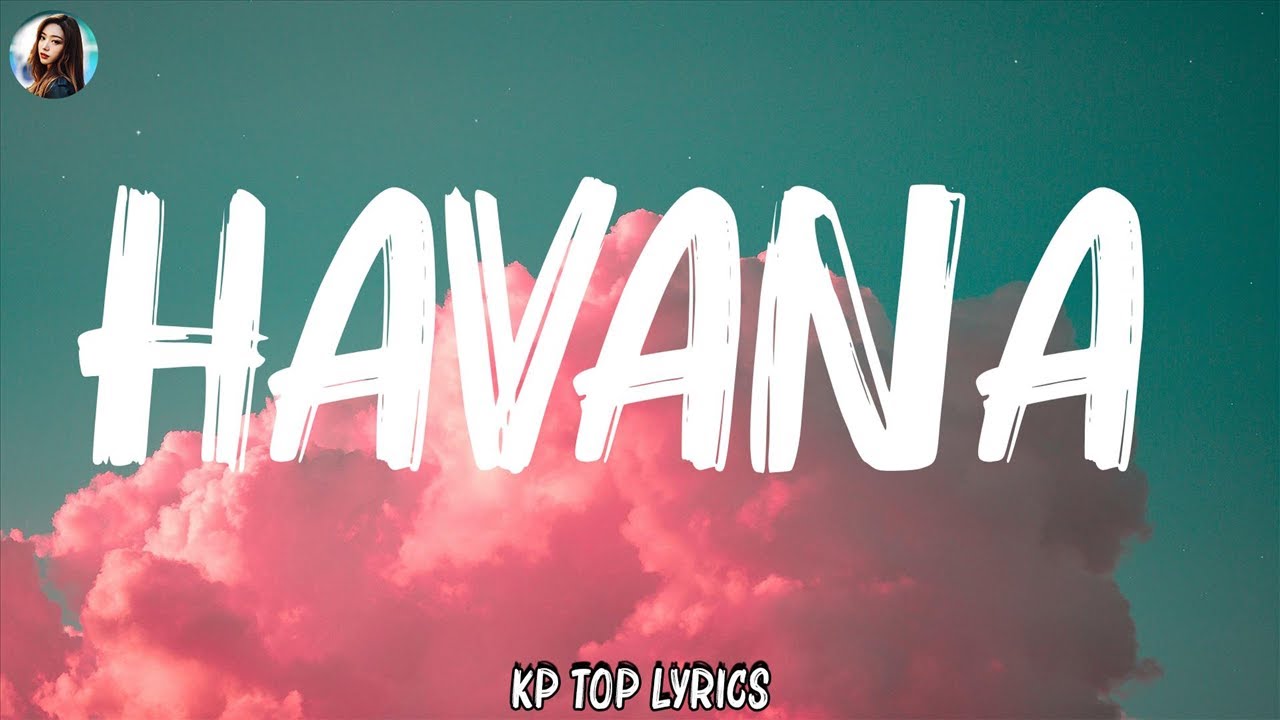 Havana (Lyrics) - Camila Cabello ft. Young Thug, One Direction, Shawn ...
