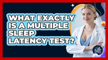 What Exactly Is A Multiple Sleep Latency Test? - Sleep Apnea Support Network