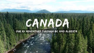 Our Canadian RV Adventure  - BC & Alberta Round Trip in 4K