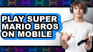 How to Play Super Mario Bros on Mobile (UPDATED 2025) screenshot 3