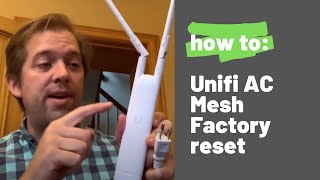 How to: Factory reset Unifi AC Mesh Access Point