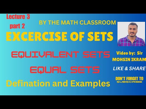 What are Equal and Equivalent set? Defination and Exercise| Lecture 3| Examples| THE MATH CLASSROOM.