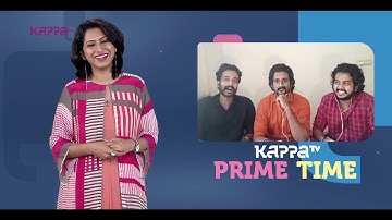 Kappa Prime Time - Ep 103 - Part 3 - Abijith UB,Shambhu Manoj,Abijith Renjith
