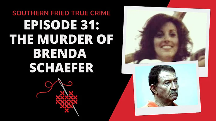 Episode 31: The Horrific Murder of Brenda Schaefer