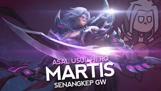 Asal Usul Hero Martis Senangkep Gw - Mobile Legends Bang Bang Indonesia