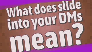 What does slide into your DMs mean?