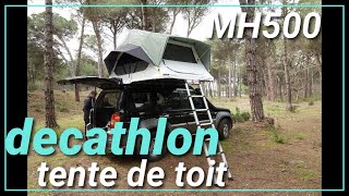 décathlon tente de toit , débrief complet ,et test