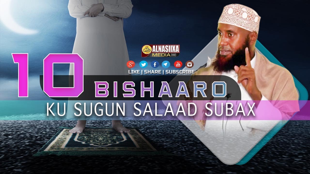 10 BISHAARO SALAADA SUBAX, OO NOLOSHAADA BADELI DOONA INSHAALLAH ⁴ᴷ┇Sh. Maxamed Maclin Abshir