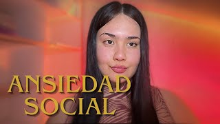 ANSIEDAD SOCIAL (fobia social) | Mi experiencia con la terapia cognitivo-conductual 💌