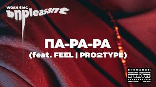 WOSH MC - ПА-РА-РА //  PA-RA-RA (feat.  FEEL , PRO2TYPE)