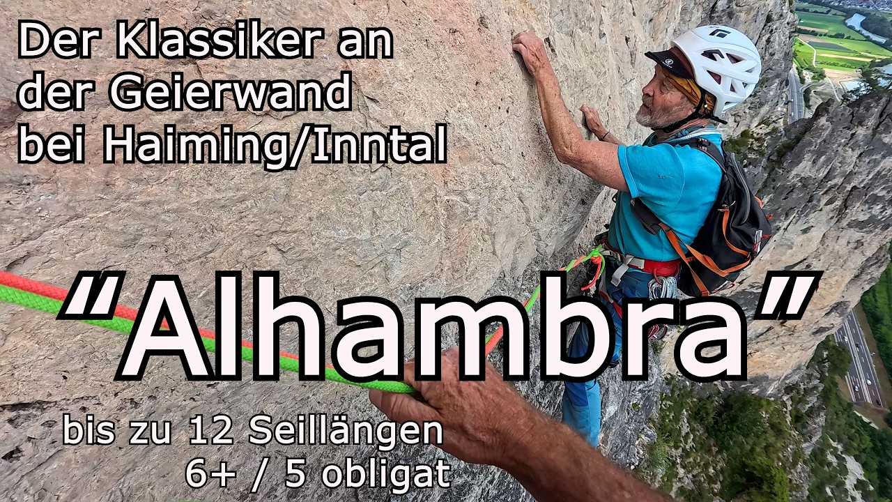 Klettern: Alhambra - Der Klassiker an der Geierwand bei Haiming/Inntal - bis 12 Seillängen 6+/5 obl.