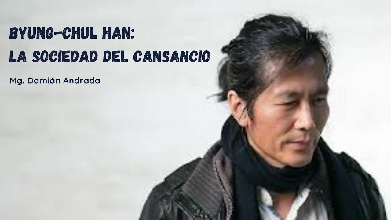Byung-Chul Han: "La sociedad del cansancio" - YouTube