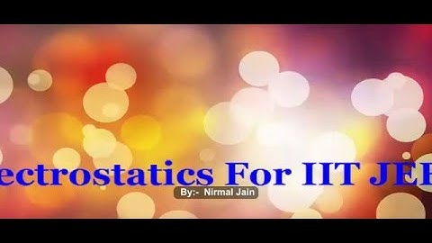 Electrostatics: Lecture-11 (Electric Field At Center Of Non Uniformly Charged Ring)