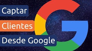 Cómo atraer clientes con Google