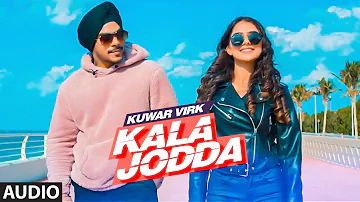 New Punjabi Songs 2021 | Kala Jodda (AUDIO) Kuwar Virk | Taranpreet | Latest Punjabi Songs 2021