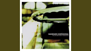 Video thumbnail of "Dashboard Confessional - Turpentine Chaser"