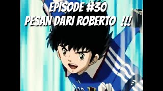 Kapten subasa sub indo episode #30 | pesan dari Roberto |