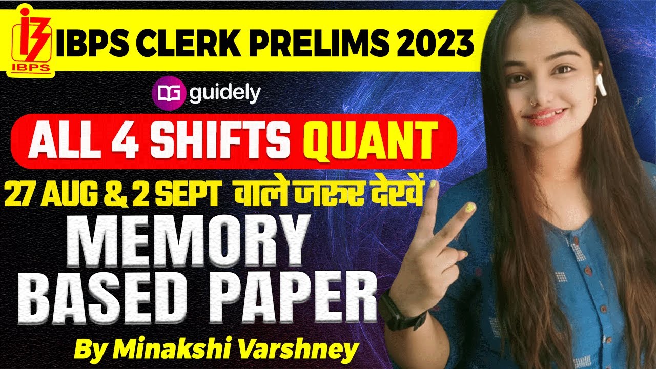 IBPS Clerk Pre 2023 | All 4 Shifts Quant Memory Based Paper Exact ...