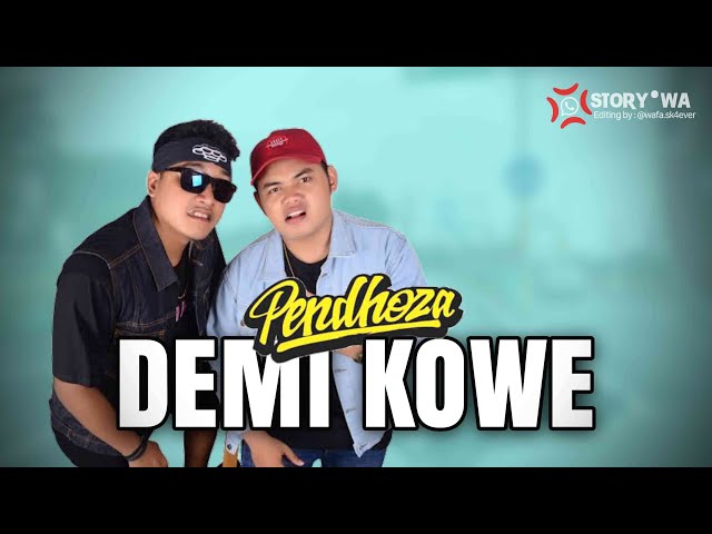 DEMI KOWE - Pendhoza (Story WA) | SK4ever class=