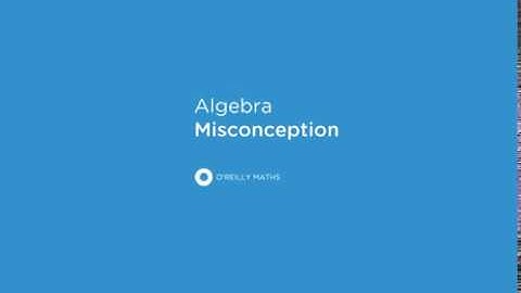 Algebra Misconception 9