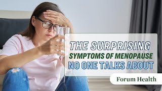 Surprising Menopause Symptoms No One Tells You About