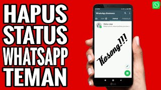Cara Menghapus Status Teman Di Whatsapp - Tanpa Aplikasi Tambahan