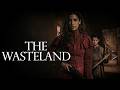 The Wasteland | Official Trailer | Horror Brains