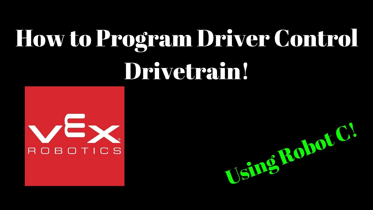 How to Program: Driver Control Drivetrain Using Robot C! - YouTube