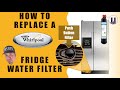 How to Replace a Whirlpool Fridge Water filter Cartridge