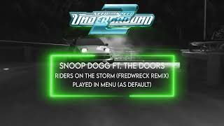 Snoop Dogg ft. The Doors - Riders on the Storm (Fredwreck Remix) | Need for Speed™ Underground 2 OST