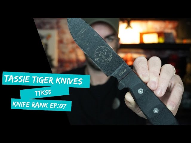 Tassie Tiger Knives TTKS5 - Knife Rank Ep:07 