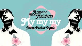 Armand van Helden - My My My (Jason Parker 2023 Remix) | #2000sDance