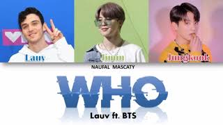 Lauv ft. BTS - Who [Color Coded Lyric]