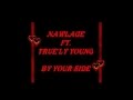 BY YOUR SIDE Nawlage Ft. Truely Young •